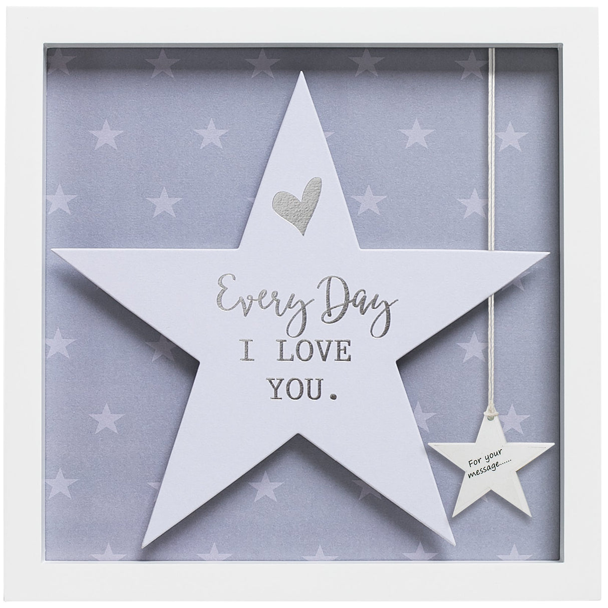 Said with Sentiment Star in Frame - Every Day I Love You